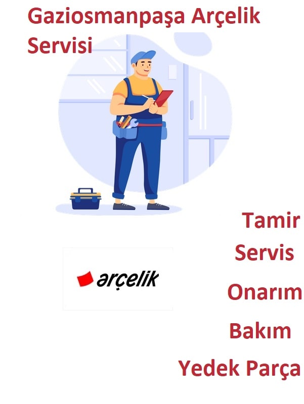 Gaziosmanpaşa Arçelik servisi